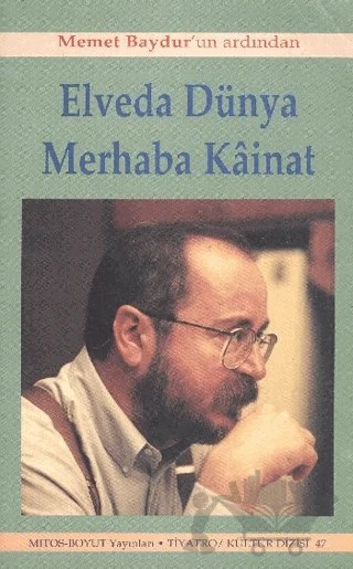 Elveda Dünya Merhaba Kainat Memet Baydur’un Ardından – Sevda Şener – Mitos Boyut Yayınları kitap kapağı