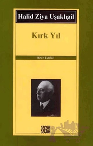 Kırk Yıl – Halit Ziya Uşaklıgil – Özgür Yayınları kitap kapağı