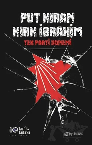 Put Kıran Kırk İbrahim – Kolektif – 40’lar Kulübü Yayınevi kitap kapağı