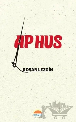 Ap Hus – Roşan Lezgîn – Roşna Yayınları kitap kapağı