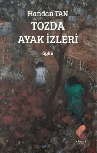Tozda Ayak İzleri – Handan Tan – Klaros Yayınları kitap kapağı