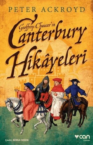 Geoffrey Chaucer'in Canterbury Hikayeleri – Peter Ackroyd – Can Yayınları kitap kapağı