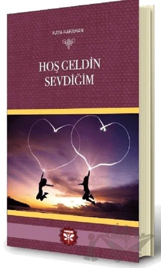 Hoş Geldin Sevdiğim – Kaya Karaman – Pervane Yayınevi kitap kapağı