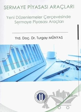 Sermaye Piyasası Araçları – Turgay Münyas – Okan Üniversitesi Kitapları kitap kapağı