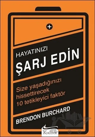 Hayatınızı Şarj Edin – Brendon Burchard – Koridor Yayıncılık kitap kapağı