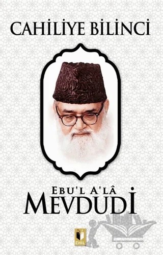 Cahiliye Bilinci – Seyyid Ebu'l-A'la el-Mevdudi – Ehil Yayınları kitap kapağı
