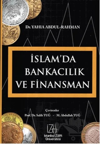 İslam'da Bankacılık ve Finansman – Yahia Abdul-Rahman – İstanbul Sabahattin Zaim Üniversitesi Yayınları kitap kapağı