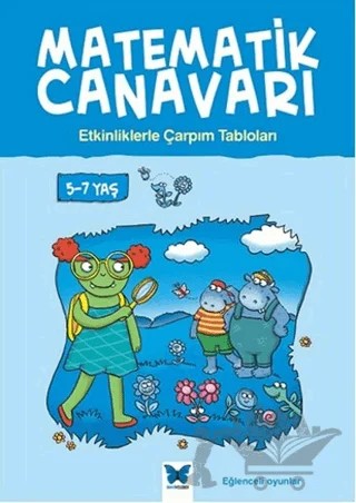 Matematik Canavarı - Etkinliklerle Çarpım Tabloları 5-7 yaş – Liz Dawson, Melissa Blackwood, Stephen Monaghan – Mavi Kelebek Yayınları kitap kapağı