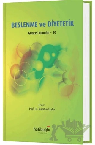 Beslenme ve Diyetetik Güncel Konular - 10 – Muhittin Tayfur – Hatiboğlu Yayınları kitap kapağı