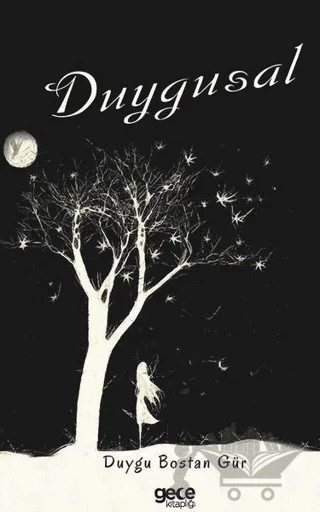 Duygusal – Duygu Bostan Gür – Gece Kitaplığı kitap kapağı