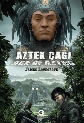 Aztek Çağı – James Lovegrove – Kassandra Yayınları kitap kapağı