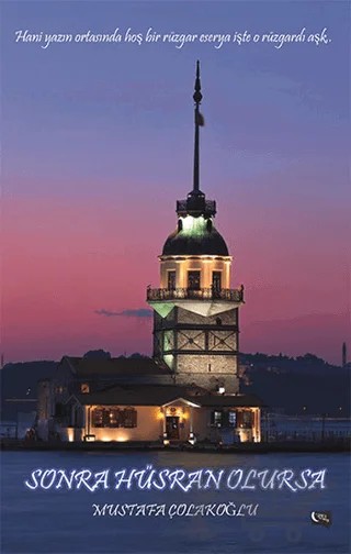 Sonra Hüsran Olursa – Mustafa Çolakoğlu – Gece Kitaplığı kitap kapağı