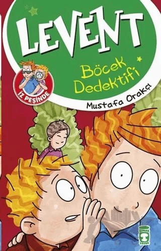 Levent İz Peşinde - Böcek Dedektifi – Mustafa Orakçı – Timaş Çocuk kitap kapağı