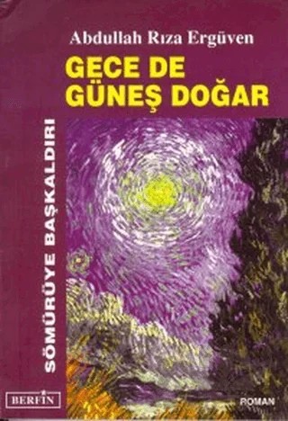 Gece de Güneş Doğar – Abdullah Rıza Ergüven – Berfin Yayınları kitap kapağı