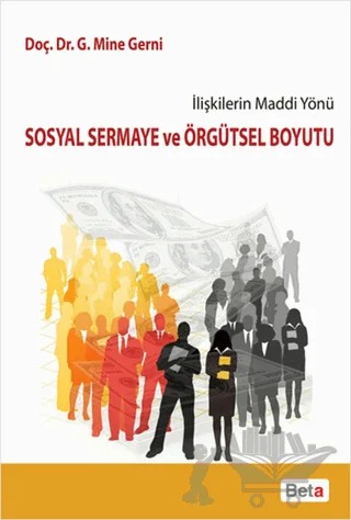 Sosyal Sermaye ve Örgütsel Boyutu – Mine Gerni – Beta Yayınevi kitap kapağı