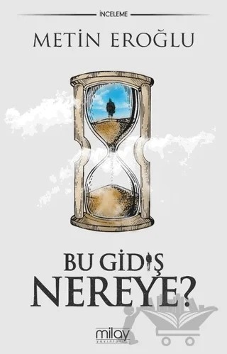 Bu Gidiş Nereye? – Metin Eroğlu – Milay Yayınları kitap kapağı