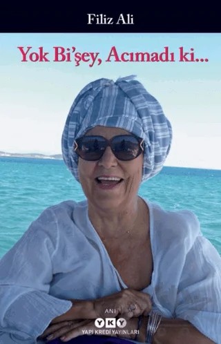 Yok Bi’şey, Acımadı ki… – Filiz Ali – Yapı Kredi Yayınları kitap kapağı