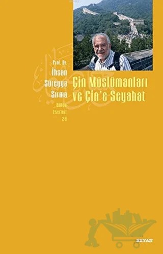 Çin Müslümanları ve Çin’e Seyahat – İhsan Süreyya Sırma – Beyan Yayınları kitap kapağı