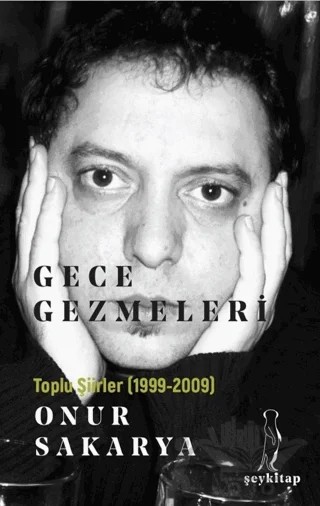 Gece Gezmeleri - Toplu Şiirler (1999-2009) – Onur Sakarya – Şey Kitap kitap kapağı