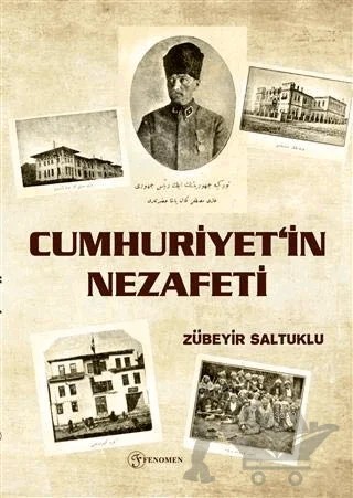 Cumhuriyet’in Nezafeti – Zübeyir Saltuklu – Fenomen Yayıncılık kitap kapağı