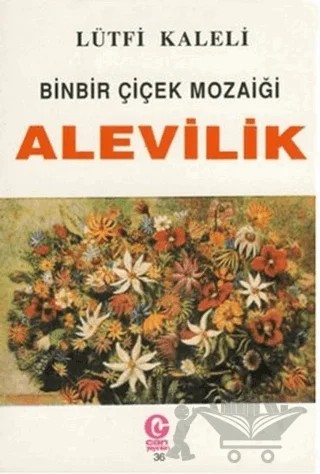 Binbir Çiçek Mozaiği Alevilik – Lütfi Kaleli – Can Yayınları (Ali Adil Atalay) kitap kapağı