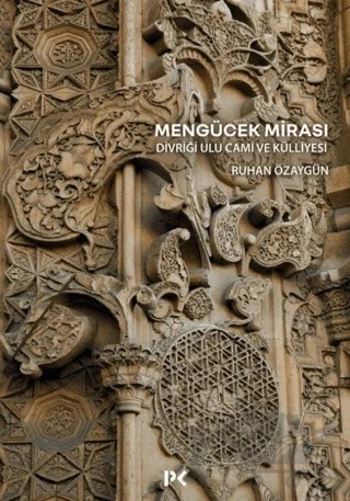 Mengücek Mirası: Divriği Ulu Cami ve Külliyesi – Ruhan Özaygün – Profil Kitap kitap kapağı