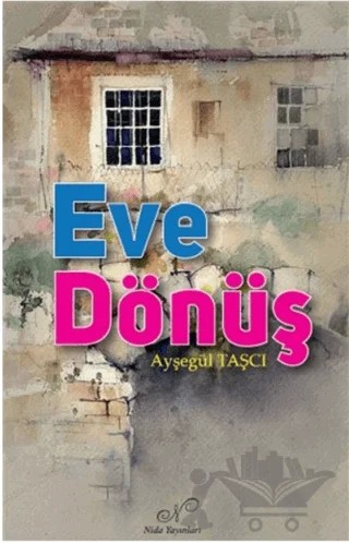 Eve Dönüş – Ayşegül Taşçı – Nida Dergisi Yayınları kitap kapağı