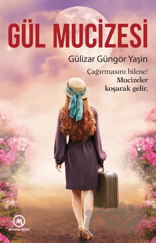 Gül Mucizesi – Gülizar Güngör Yaşin – Mandal Kitap kitap kapağı