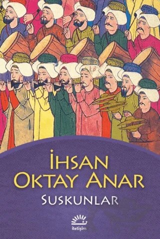 Suskunlar – İhsan Oktay Anar – İletişim Yayınevi kitap kapağı