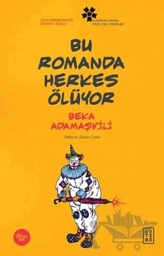 Bu Romanda Herkes Ölüyor – Beka Adamaşvili – Ketebe Yayınları kitap kapağı
