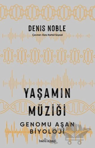 Yaşamın Müziği – Denis Noble – Babil Kitap kitap kapağı