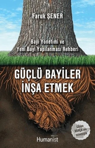 Güçlü Bayiler İnşa Etmek – Faruk Şener – Hümanist Kitap Yayıncılık kitap kapağı