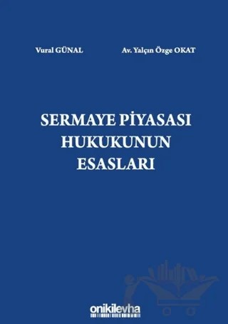 Sermaye Piyasası Hukukunun Esasları – Vural Günal, Yalçın Özge Okat – On İki Levha Yayınları kitap kapağı