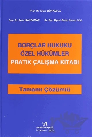 Borçlar Hukuku Özel Hükümler Pratik Çalışma Kitabı Tamamı Çözümlü – Emre Gökyayla, Gülen Sinem Tek, Zafer Kahraman – Vedat Kitapçılık kitap kapağı