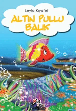 Altın Pullu Balık – Leyla Kıyafet – Pia Çocuk Yayınları kitap kapağı