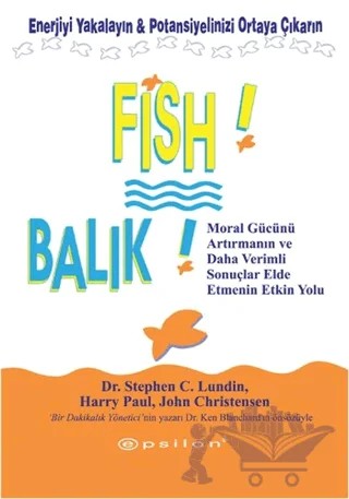 Fish! - Balık – Harry Paul Carey, John Christensen, Stephen C. Lundin – Epsilon Yayınevi kitap kapağı