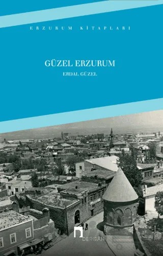Güzel Erzurum – Erdal Güzel – Dergah Yayınları kitap kapağı