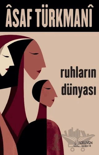 Ruhların Dünyası – Asaf Türkmani – Serüven Yayınevi kitap kapağı
