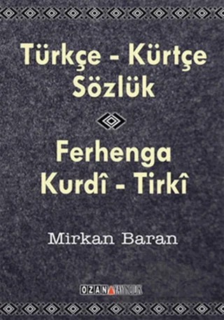 Türkçe - Kürtçe Sözlük / Ferhenga Kurdi - Tirki – Mirkan Baran – Ozan Yayıncılık kitap kapağı