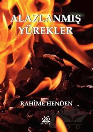 Alazlanmış Yürekler – Rahime Henden – Artshop Yayıncılık kitap kapağı