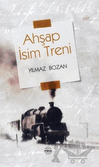 Ahşap İsim Treni – Yılmaz Bozan – Mühür Kitaplığı kitap kapağı