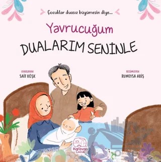Yavrucuğum Dualarım Seninle – Sait Köşk – Karavan Çocuk Yayınları kitap kapağı