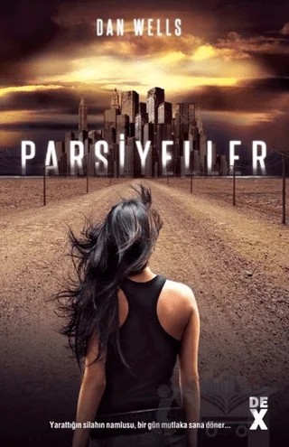 Parsiyeller – Dan Wells – Dex Yayınevi kitap kapağı