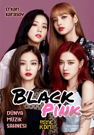 Dünya Müzik Sahnesi - Black Pink – Erkan Karasoy – Koru Yayınları kitap kapağı