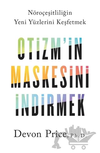 Otizm’in Maskesini İndirmek – Devon Price, Ph. D. – Butik Yayınları kitap kapağı