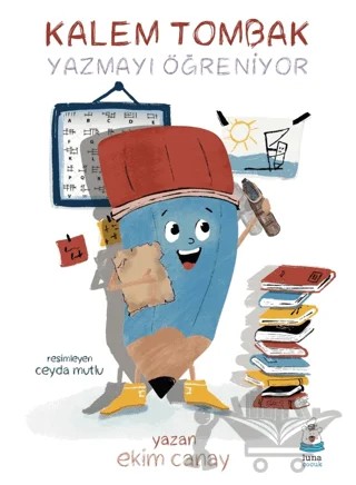 Kalem Tombak Yazmayı Öğreniyor – Ekim Canay – Luna Çocuk Yayınları kitap kapağı