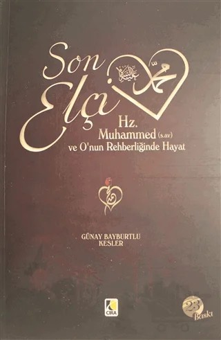 Son Elçi Hz. Muhammed (sav) Karton Kapak – Günay Bayburtlu Kesler – Çıra Yayınları kitap kapağı