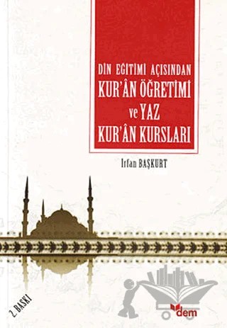 Din Eğitimi Açısından Kur’an Öğretimi ve Yaz Kur’an Kursları – İrfan Başkurt – Dem Yayınları kitap kapağı