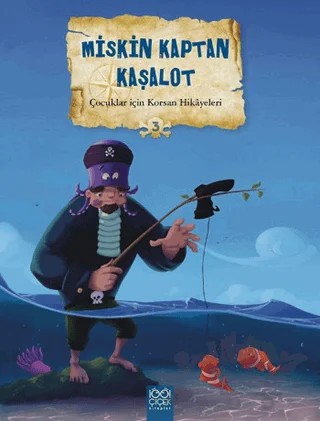 Çocuklar İçin Korsan Hikayeleri 3 / Miskin Kaptan Kaşalot – Calouan, Christelle Huet - Gomez, Mireille Saver, Valerie Videau – 1001 Çiçek Kitaplar kitap kapağı