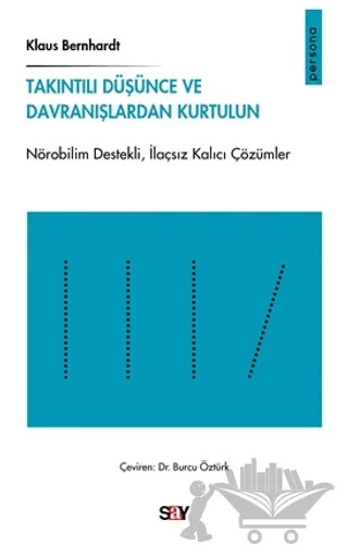 Takıntılı Düşünce ve Davranışlardan Kurtulun – Klaus Bernhardt – Say Yayınları kitap kapağı